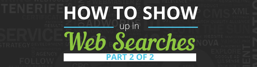 How to Show up in Google Search – Part 2 of 2